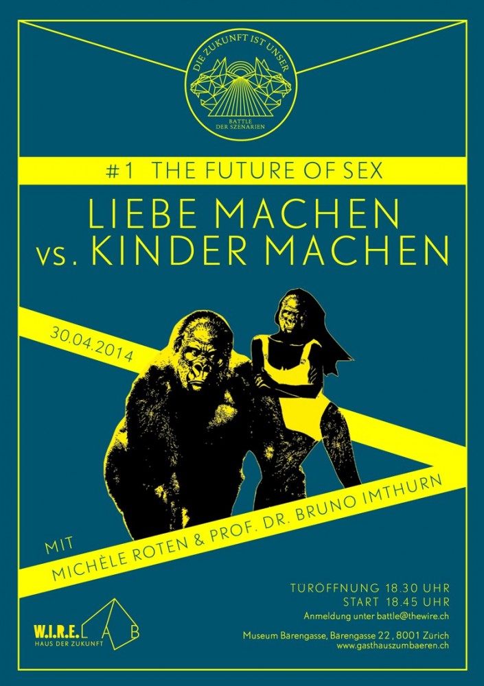 THE FUTURE OF SEX – LIEBE MACHEN VS. KINDER MACHEN  - W.I.R.E.